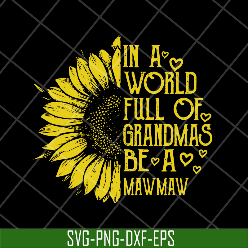 MTD05042136-In a world full of grandma be a mawmaw svg, Mother's day svg, eps, png, dxf digital file MTD05042136.jpg