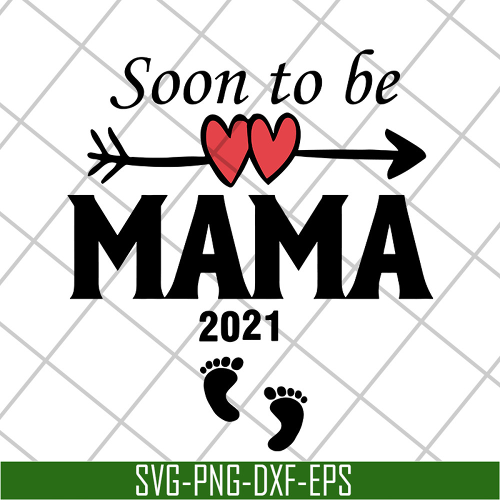MTD05042142-Soon to be mama 2021 svg, Mother's day svg, eps, png, dxf digital file MTD05042142.jpg