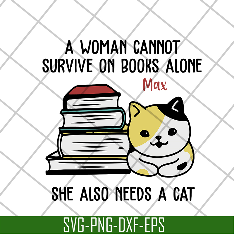 MTD08042101-a woman cannot survive on books alone max svg, Mother's day svg, eps, png, dxf digital file MTD08042101.jpg