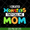 MTD08042118-I created momsters they call me mom svg, Mother's day svg, eps, png, dxf digital file MTD08042118.jpg