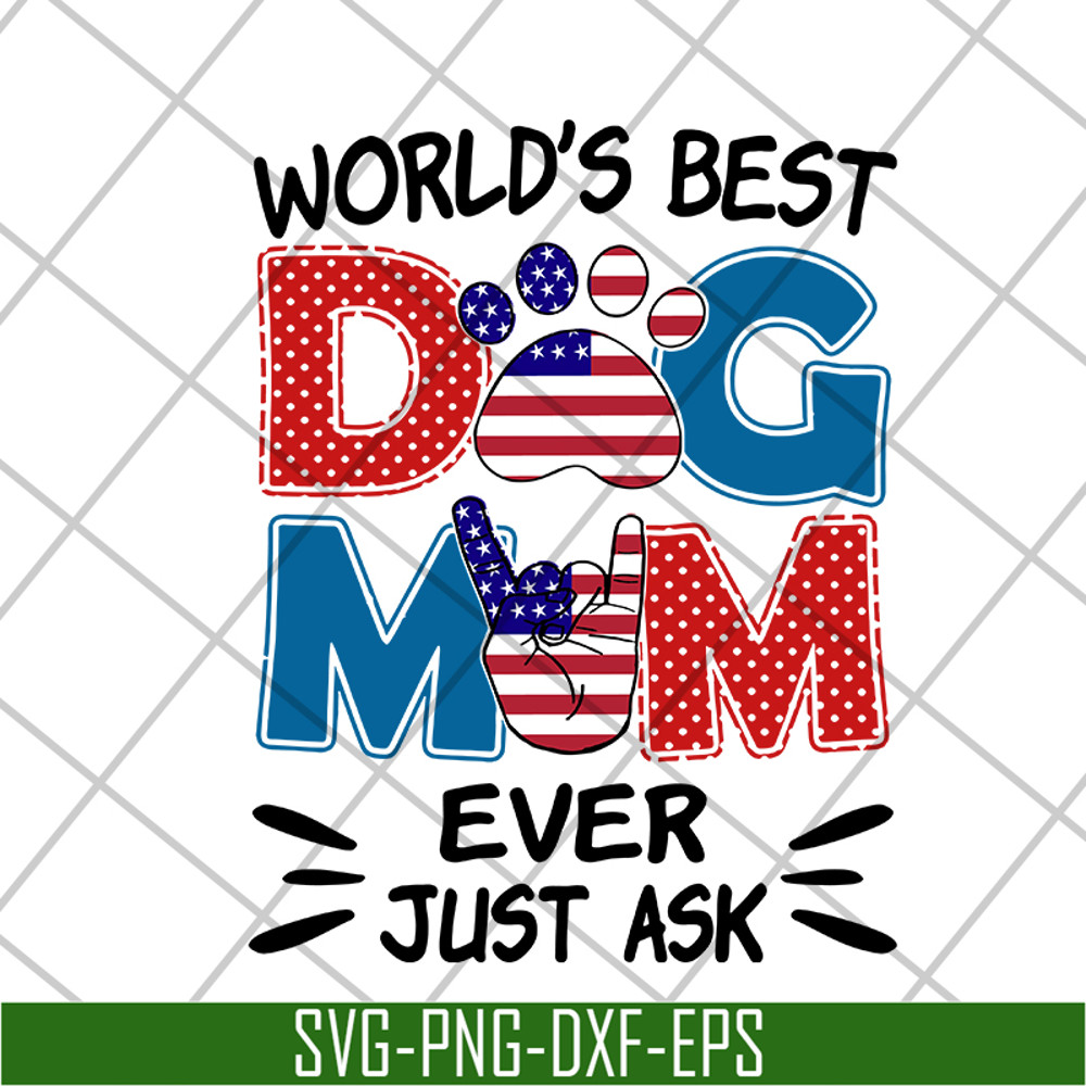 MTD10042101-world's best dog mom ever just ask svg, Mother's day svg, eps, png, dxf digital file MTD10042101.jpg