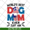 MTD10042101-world's best dog mom ever just ask svg, Mother's day svg, eps, png, dxf digital file MTD10042101.jpg