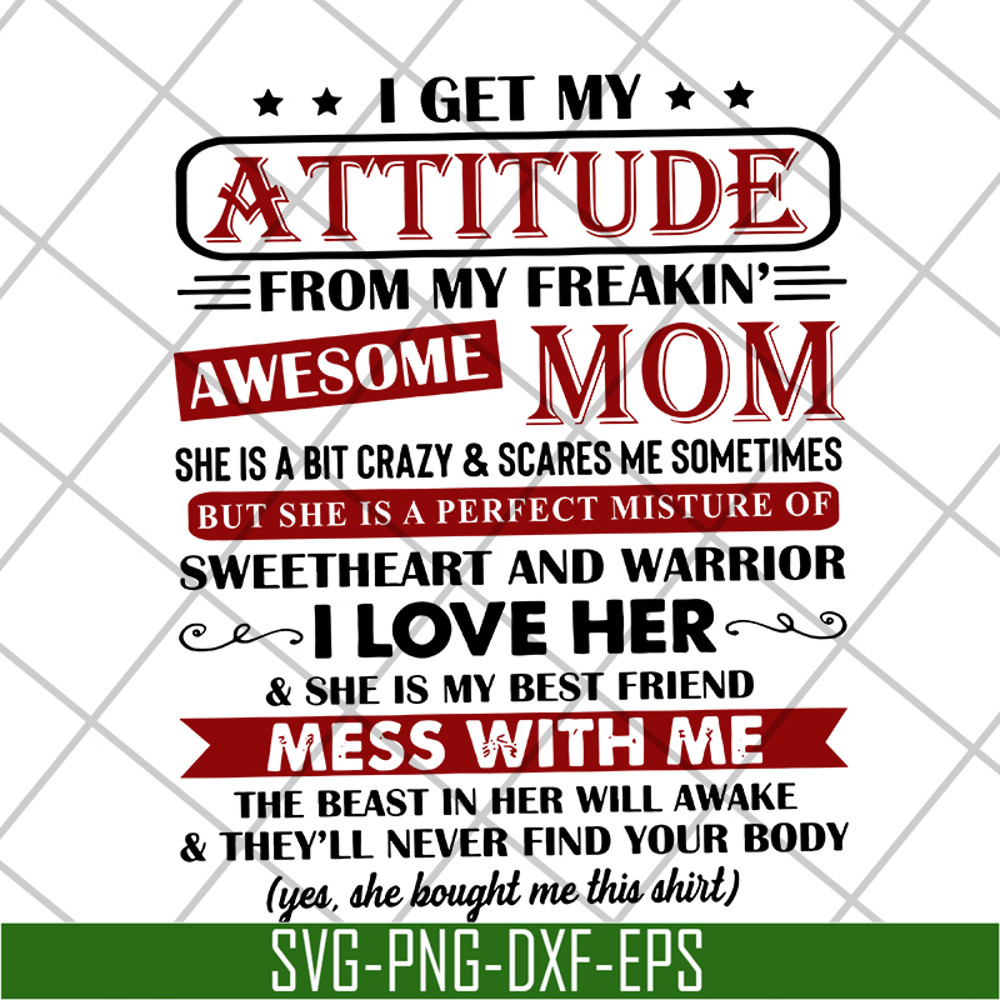 MTD10042115-i get my attitude from my freakin svg, Mother's day svg, eps, png, dxf digital file MTD10042115.jpg