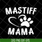 MTD1702108-Mastiff mama svg, Mother's day svg, eps, png, dxf digital file MTD1702108.jpg
