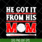 MTD1702113-He got it from his mom svg, Mother's day svg, eps, png, dxf digital file MTD1702113.jpg