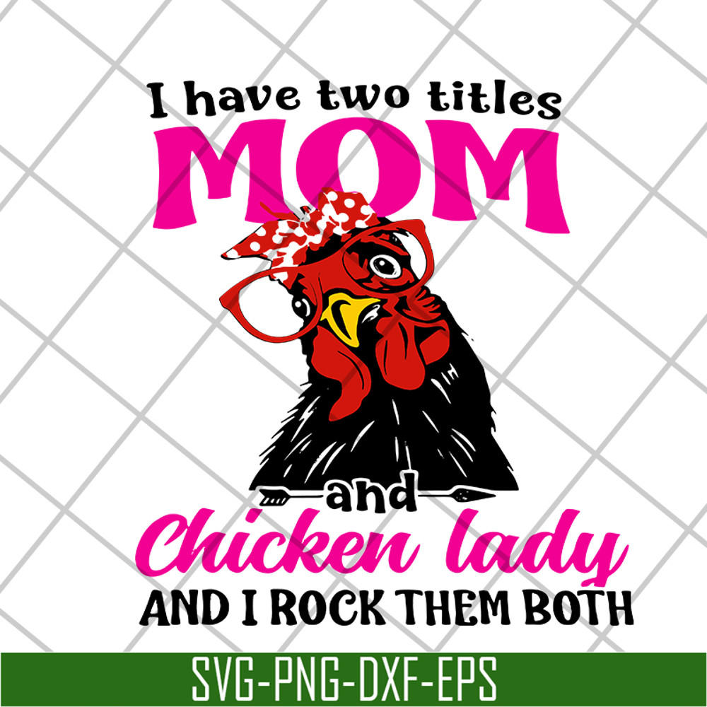 MTD1702117-I have two titles mom svg, Mother's day svg, eps, png, dxf digital file MTD1702117.jpg