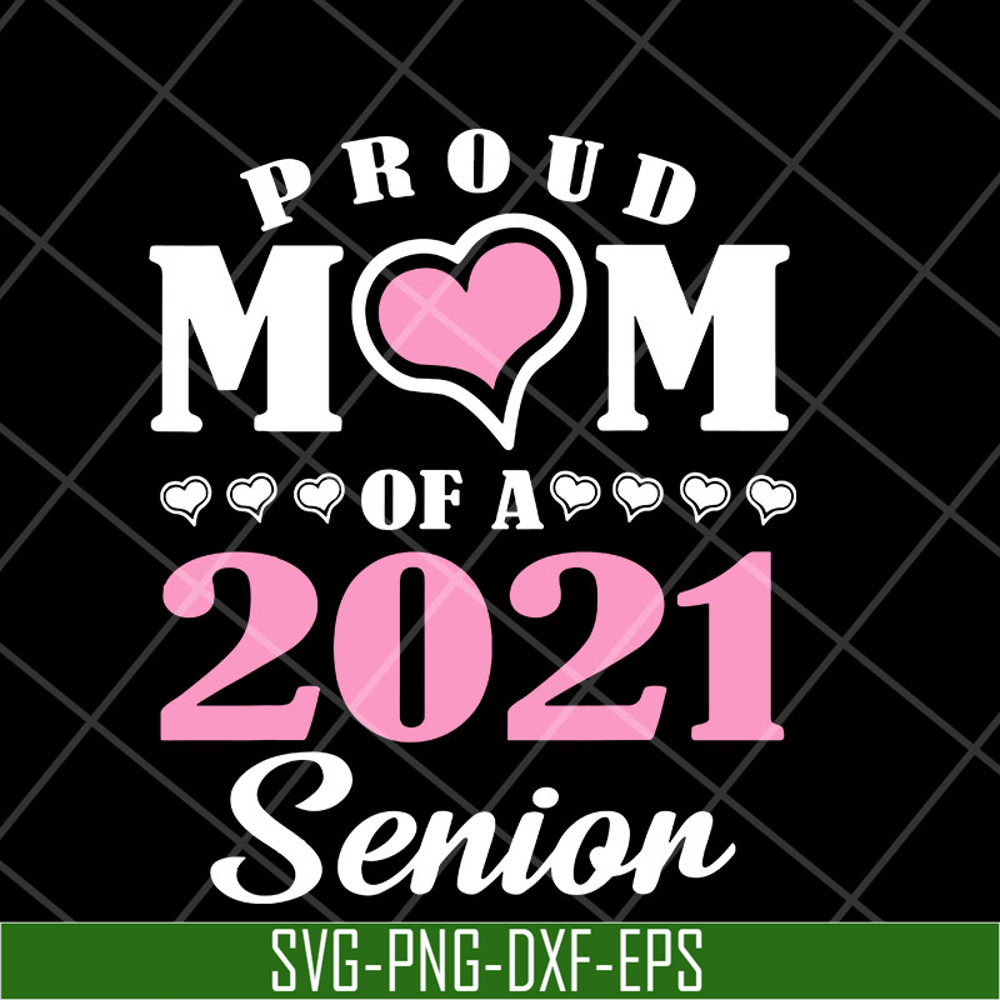 MTD23042111-Proud mom of 2021 senion svg, Mother's day svg, eps, png, dxf digital file MTD23042111.jpg