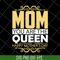 MTD23042130-Mom you are the queen svg, Mother's day svg, eps, png, dxf digital file MTD23042130.jpg