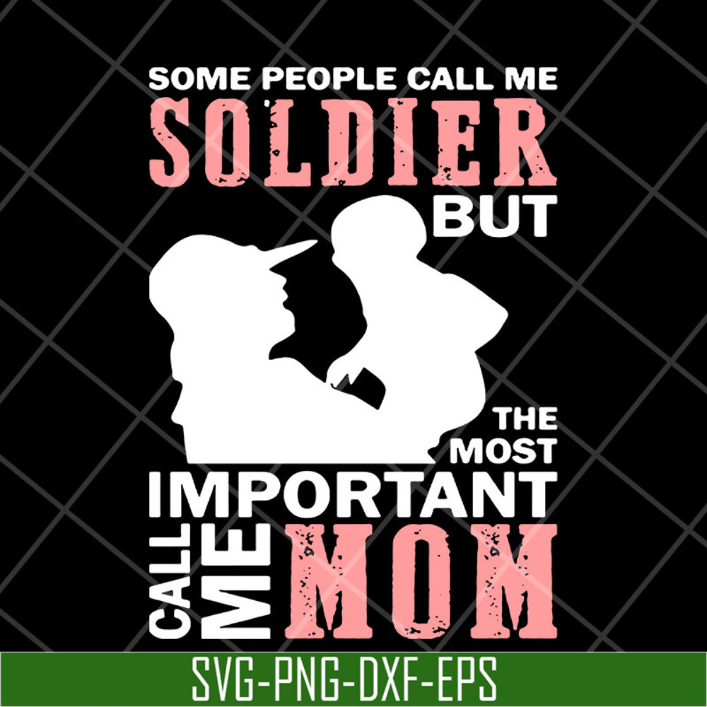 MTD23042131-Some people call me soldier mom svg, Mother's day svg, eps, png, dxf digital file MTD23042131.jpg