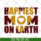 MTD23042138-Happiest mom on earth svg, Mother's day svg, eps, png, dxf digital file MTD23042138.jpg
