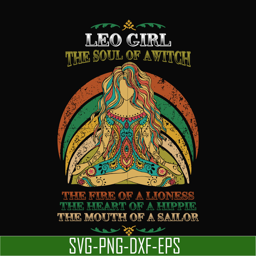 NBD0036-Leo girl the soul of a witch svg, the fire of a lioness, the heart of a hippie, the mouth of a sailor svg, png, dxf, eps digital file NBD0036.jpg