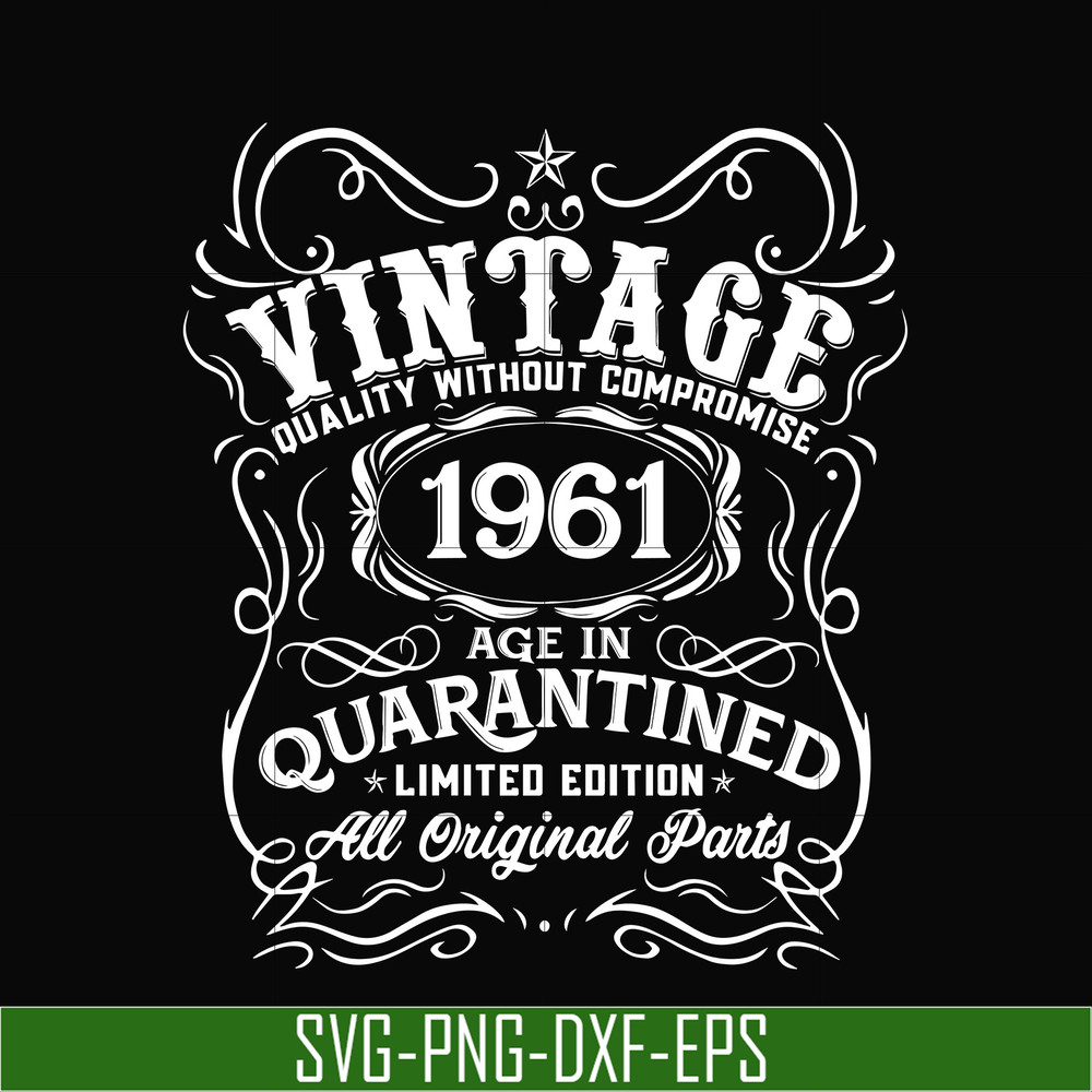 NBD0119-Vintage 1961 age in quarantined limited edition svg, limited edition svg, 1961 birthday svg, png, dxf, eps digital file NBD0119.jpg