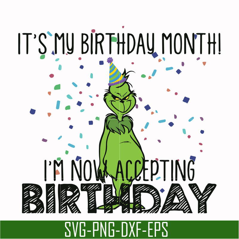 NCRM0063-it's my birthday month i'm now accepting birthday, grinch svg, png, dxf, eps digital file NCRM0063.jpg