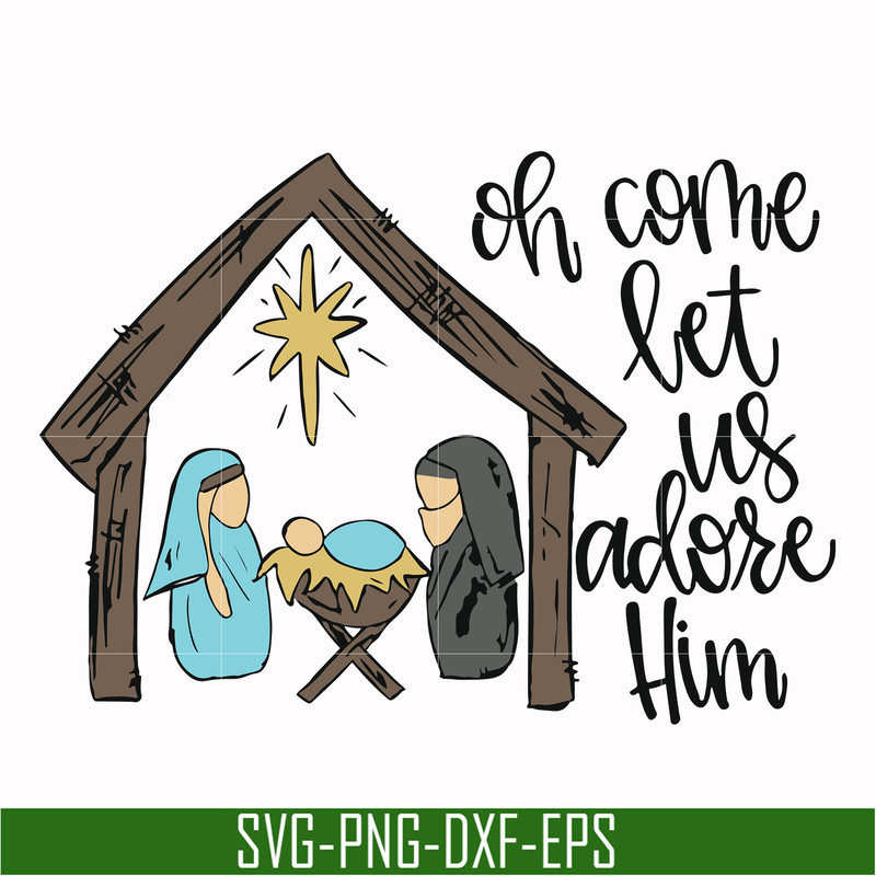 NCRM0169-Oh come let us adore him svg, christmas svg, png, dxf, eps digital file NCRM0169.jpg
