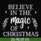 NCRM0176-Believe in the magic of christmas svg, png, dxf, eps digital file NCRM0176.jpg