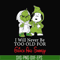 NCRM13072019-I will never be too old for grinch and snoopy svg, png, dxf, eps digital file NCRM13072019.jpg