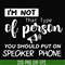 NCRM1307202-I'm not that type of person you should put on speaker phone svg, png, dxf, eps digital file NCRM1307202.jpg