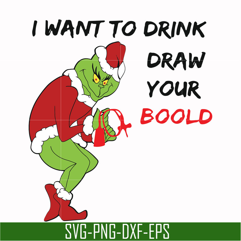 NCRM1307208-I want to drink draw your boold, grinch svg, christmas svg, png, dxf, eps digital file NCRM1307208.jpg