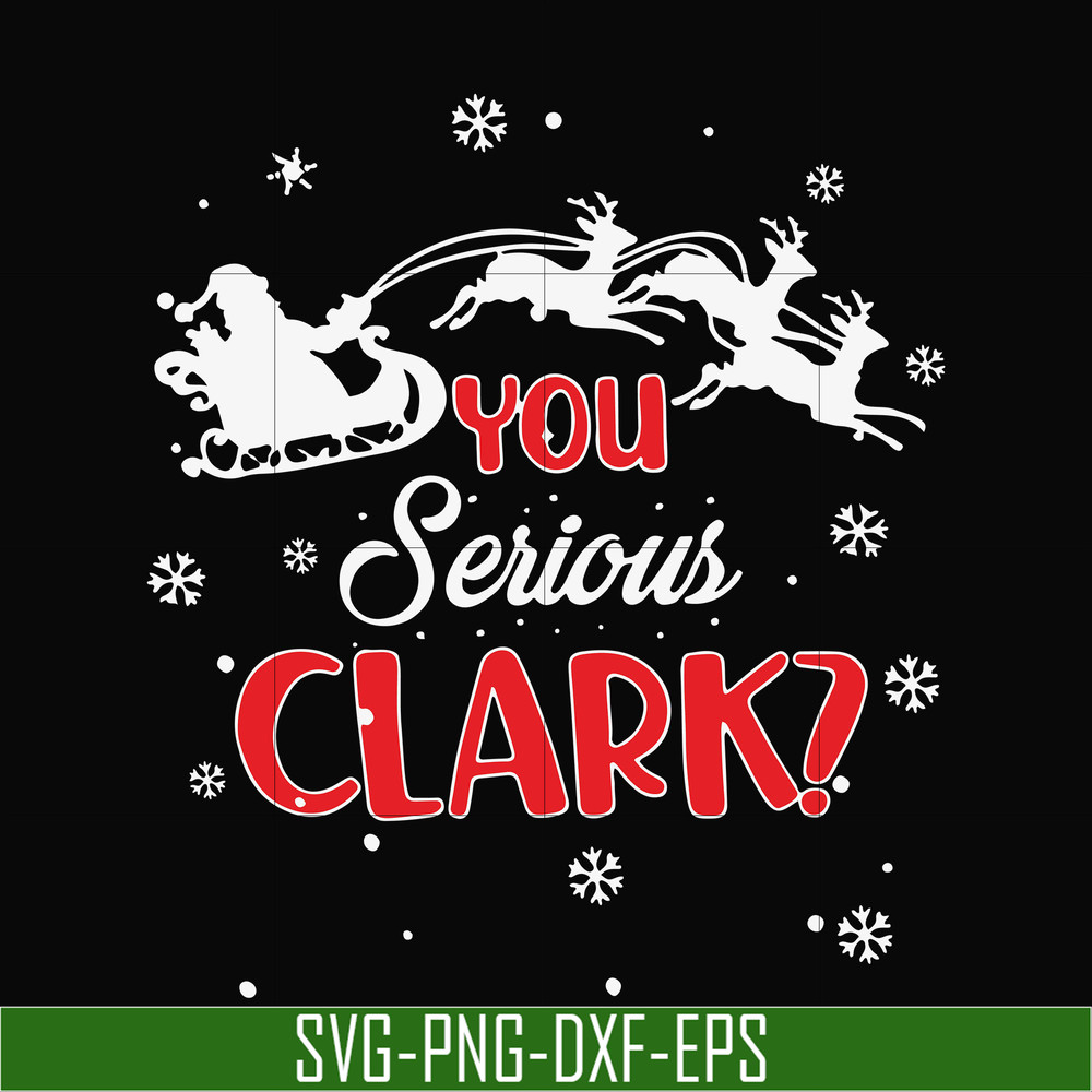 NCRM1407203-You serious clark svg, christmas svg, png, dxf, eps digital file NCRM1407203.jpg