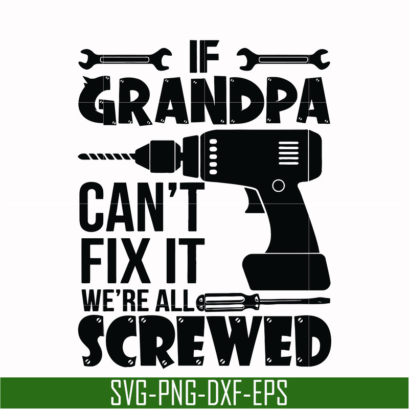 TD0176-grandpa can not fix it we are all screwed svg, png, dxf, eps digital file TD0176.jpg