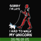 TD124-Sorry i'm late i had to walk my unicorn svg, png, dxf, eps, digital file TD124.jpg