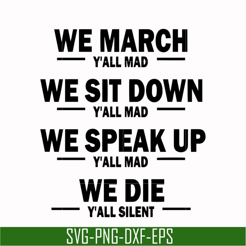 TD130-We march we sit down we speak up we die svg, png, dxf, eps, digital file TD130.jpg