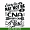 TD2707207-Every hero may not be a cna but every cna is a hero svg, png, dxf, eps digital file TD2707207.jpg
