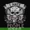 TD3107205-I hate people svg, skull svg, png, dxf, eps digital file TD3107205.jpg