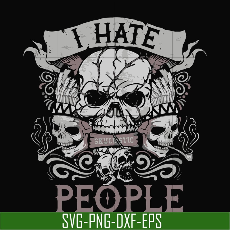 TD3107205-I hate people svg, skull svg, png, dxf, eps digital file TD3107205.jpg