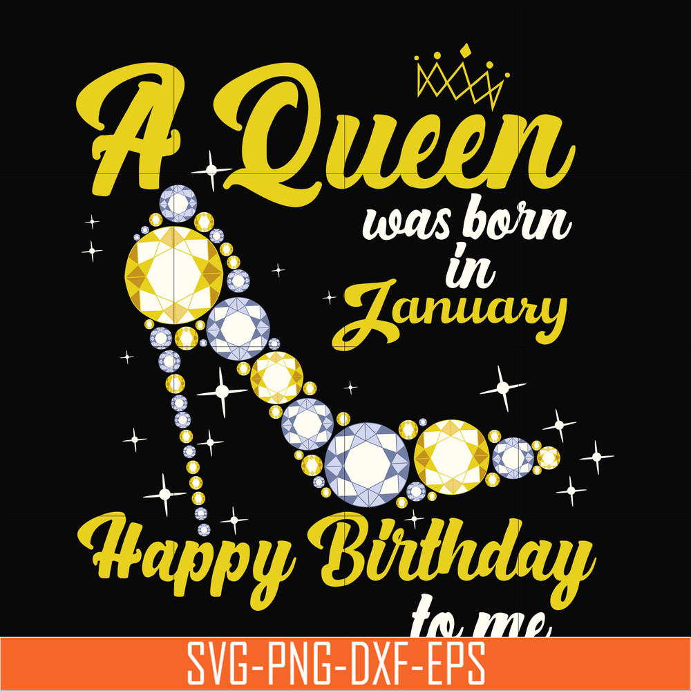 BD0013-A queen was born in January svg, birthday svg, queens birthday svg, queen svg, png, dxf, eps digital file BD0013.jpg