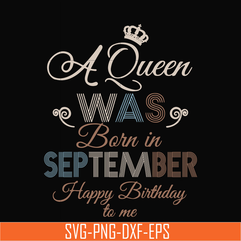 BD0080-A Queen Was Born In September Happy Birthday To Me svg, png, dxf, eps digital file BD0080.jpg