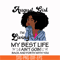 BD0091-August Girl Living My Best Life Birthday Gift, Black Girl, Black Women svg, png, dxf, eps digital file BD0091.jpg