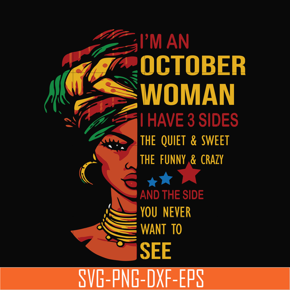 BD0105-I'm an October woman i have a 3 sides the quiet & sweet the funny & crazy and the side you never want to see svg, birthday svg, png, dxf, eps digital fil