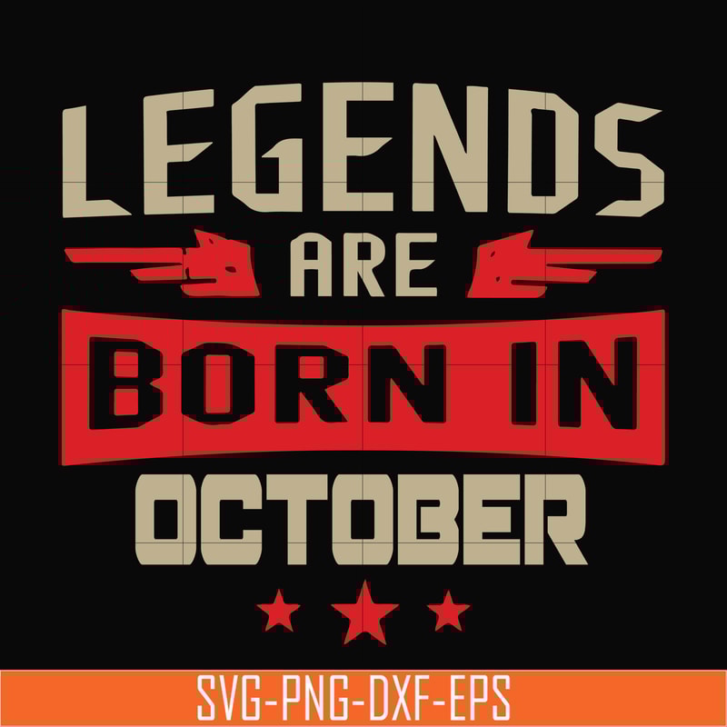 BD0144-Legends are born october svg, birthday svg, png, dxf, eps digital file BD0144.jpg