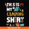 CMP004-This is my camping shirt svg, png, dxf, eps digital file CMP004.jpg