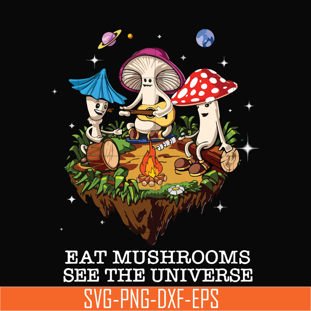 CMP013-Eat mushrooms see the universe svg, png, dxf, eps digital file CMP013.jpg