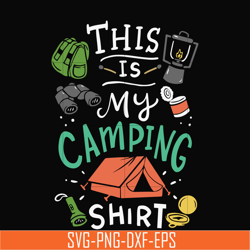CMP033-This is my camping shirt svg, png, dxf, eps digital file CMP033.jpg