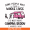CMP040-Some people wait their whole lives to meet their camping buddy i married mine svg, png, dxf, eps digital file CMP040.jpg