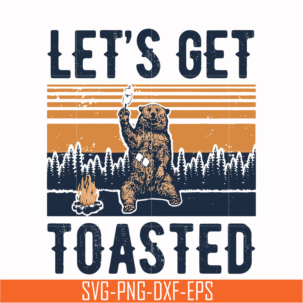 CMP075-let's get toasted , bear retro vingtage svg, png, dxf, eps digital file CMP075.jpg