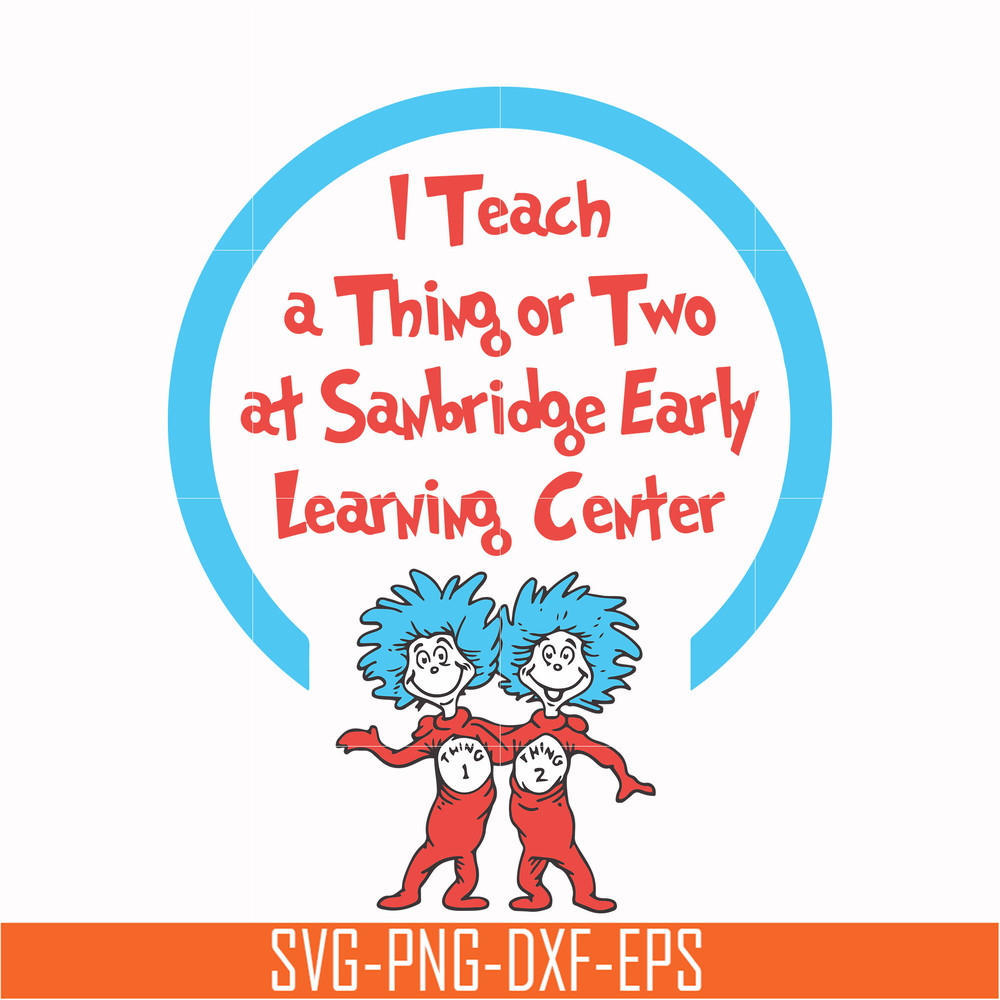 DR000108-I teach a thing or two at Sanbridge early learning center svg, png, dxf, eps file DR000108.jpg