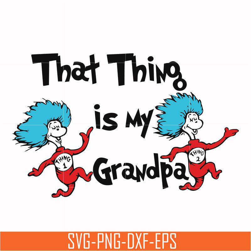 DR000117-That thing is my grandpa svg, png, dxf, eps file DR000117.jpg