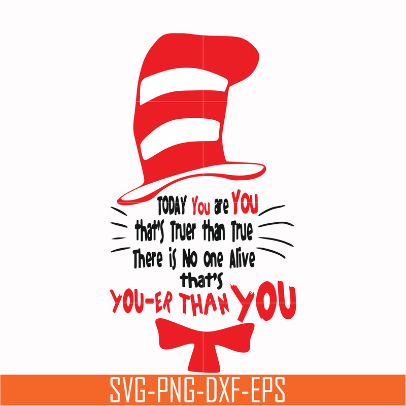 DR00017-Today you are you that's truer than true there is no one alive that's you-er than you svg, png, dxf, eps file DR00017.jpg