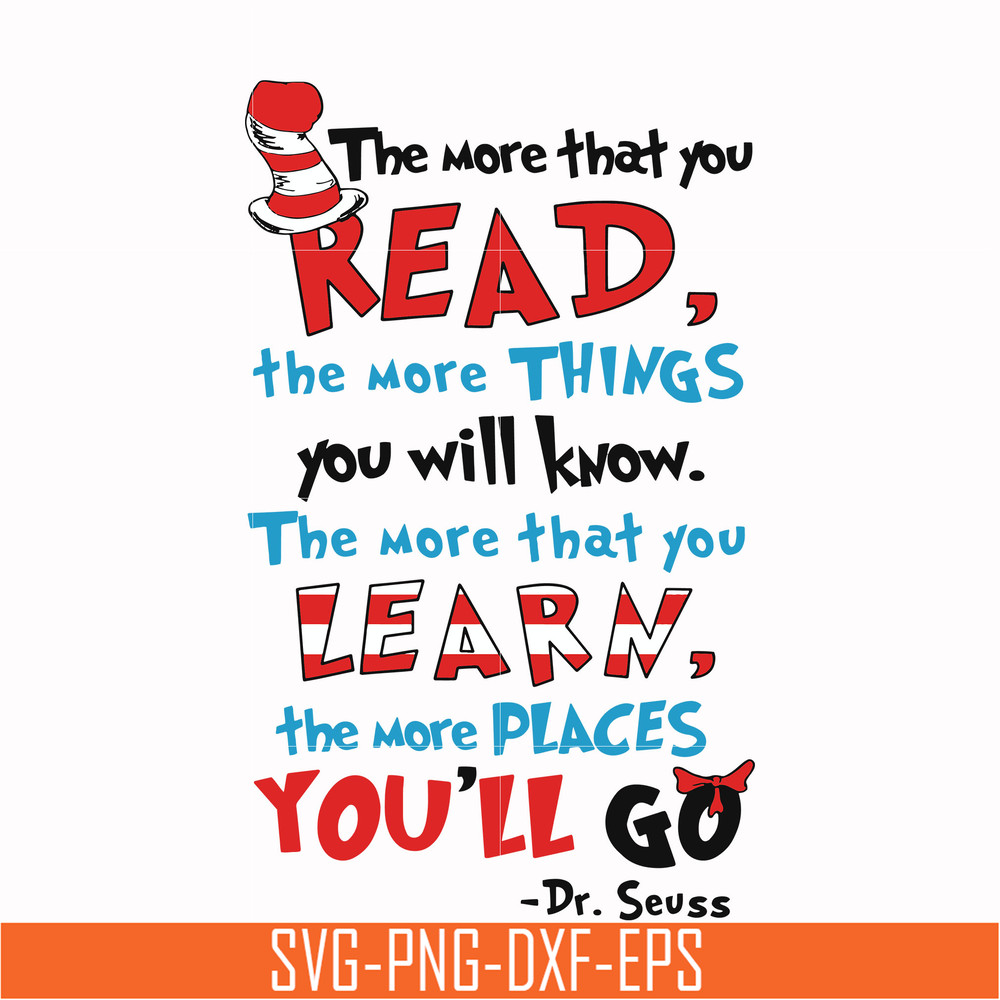 DR00018-The more that you read the more things you will know the more that you learn the more places you'll go svg, png, dxf, eps file DR00018.jpg