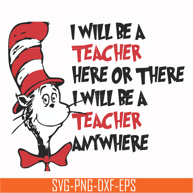DR00047-I will be a teacher here or there I will be a teacher anywhere svg, png, dxf, eps file DR00047.jpg