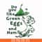 DR00048-Do you like green eggs and ham svg, png, dxf, eps file DR00048.jpg