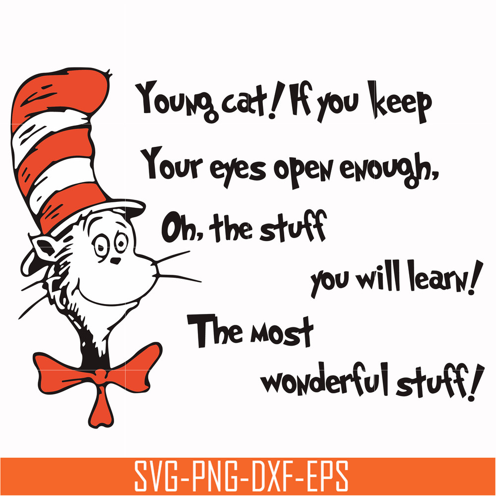 DR00055-Young cat! If you keep your eyes open enough, oh, the stuff you will learn the most wonderful stuff svg, png, dxf, eps file DR00055.jpg