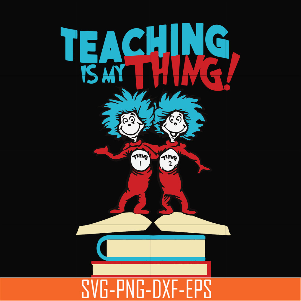 DR0007-Teaching is my thing svg, png, dxf, eps file DR0007.jpg