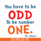 DR00092-You have to be odd to be number one svg, png, dxf, eps file DR00092.jpg