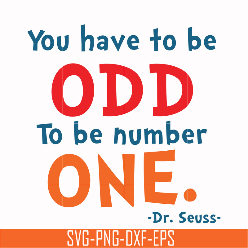 DR00092-You have to be odd to be number one svg, png, dxf, eps file DR00092.jpg