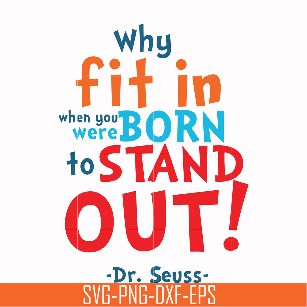 DR00093-Why fit in when you were born to stand out svg, png, dxf, eps file DR00093.jpg